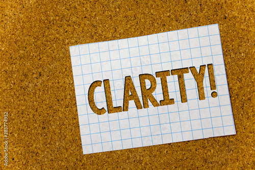 Text sign showing Clarity. Conceptual photo Certainty Precision Purity Comprehensibility Transparency Accuracy Cork background notebook paper ideas messages thoughts to do list remember photo
