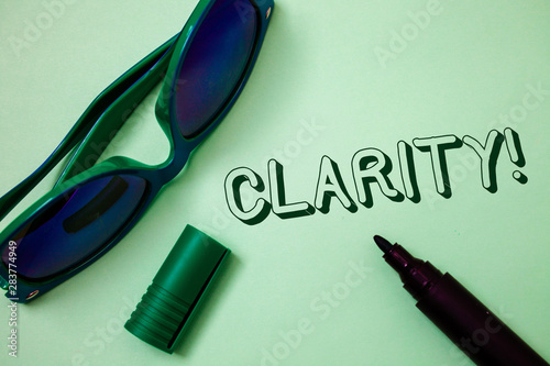 Writing note showing Clarity. Business photo showcasing Certainty Precision Purity Comprehensibility Transparency Accuracy Ideas messages white background open marker sunglasses communicate photo