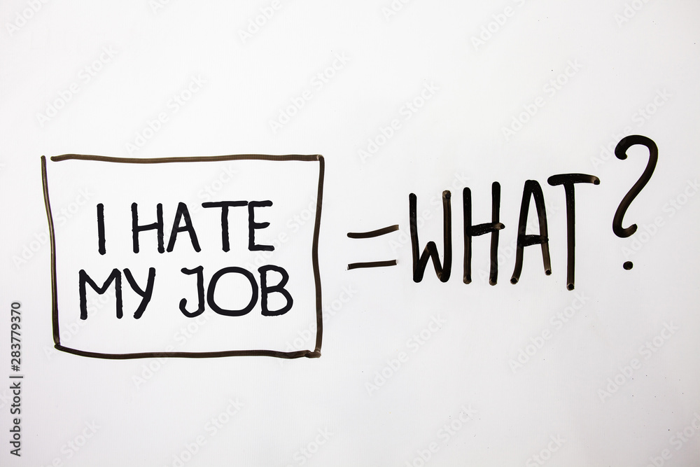 Handwriting text I Hate My Job. Concept meaning Hating your position Disliking your company Bad career White shadow messages ask equations memories thought idea equations Handwriting text I Hate My Job. Concept meaning Hating your position Disliking your company Bad career White shadow messages ask equations memories thought idea equations