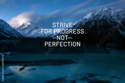 Inspirational life quotes - Strive for progress not perfection. photo