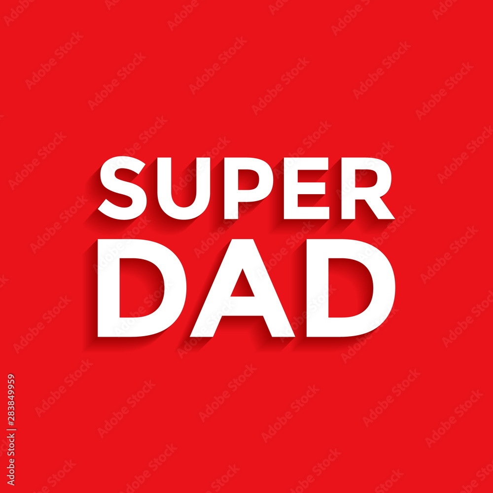 Super dad - Father's day background. Greeting card design. Vector Super dad - Father's day background. Greeting card design. Vector