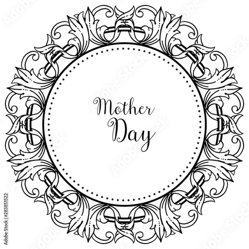 Celebration card with beautiful flower frame, mother day lettering, style elegant. Vector