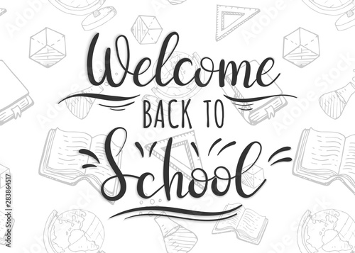 Welcome back to school. Lettering on the background of school accessories