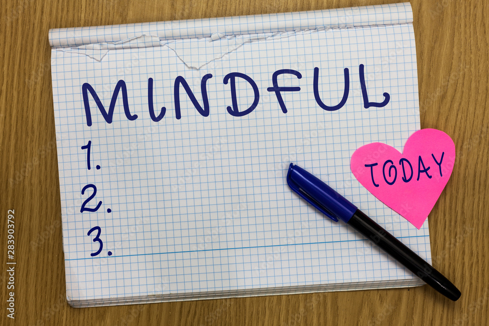 Writing note showing Mindful. Business photo showcasing Conscious Aware of something Inclined Willing to do Meditation Square Notebook ripped pages marker heart romantic ideas wooden table