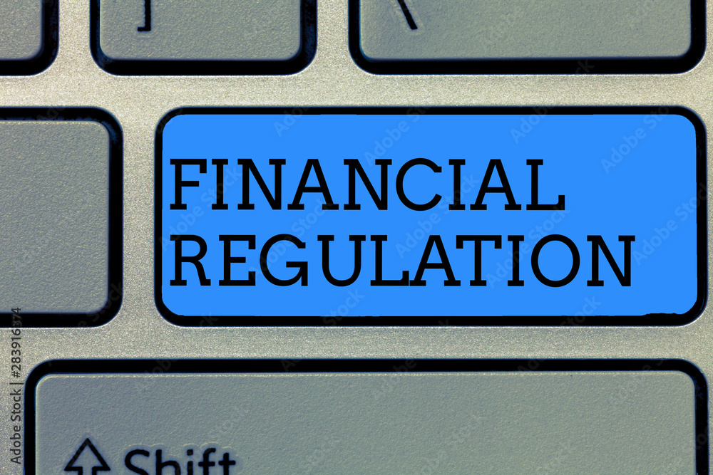 Text sign showing Financial Regulation. Conceptual photo aim to Maintain the integrity of Finance System. Text sign showing Financial Regulation. Conceptual photo aim to Maintain the integrity of Finance System.