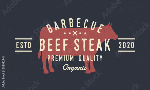 Beef Steak vintage poster, logo. Cow silhouette. Vintage poster for restaurant, barbecue, steak house, grill and bar. Vintage typography. Retro logo template. 