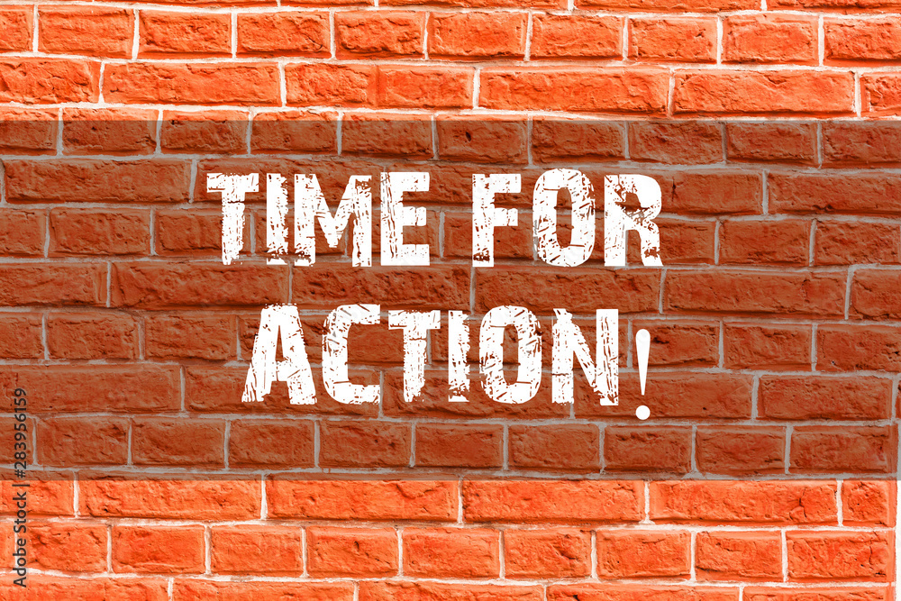Writing note showing Time For Action. Business concept for Do not sit idle take initiative get work done duly Brick Wall art like Graffiti motivational call written on the wall Writing note showing Time For Action. Business concept for Do not sit idle take initiative get work done duly Brick Wall art like Graffiti motivational call written on the wall