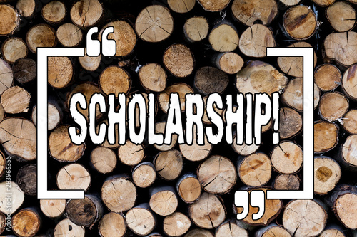 Writing note showing Scholarship. Business photo showcasing Grant or Payment made to support education Academic Study Wooden background vintage wood wild message ideas intentions thoughts photo