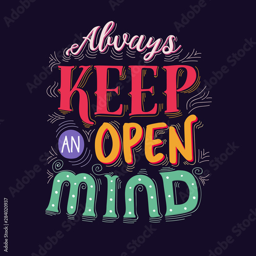 Typographic quote - lettering design - 'Always keep an open mind'