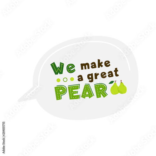 We make a great pear 