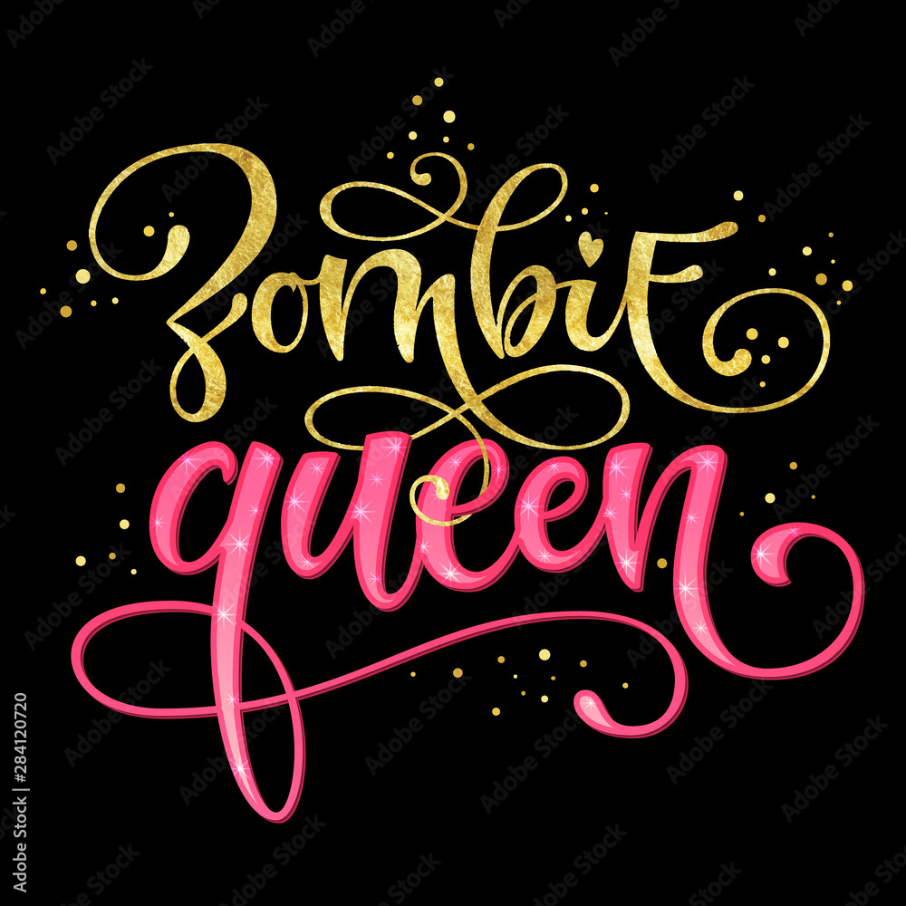 Zombie Queen quote. Hand drawn modern calligraphy Zombie Queen quote. Hand drawn modern calligraphy