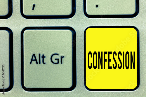 Conceptual hand writing showing Confession. Business photo text Statement admitting one is guilty of crime Religious doctrine.