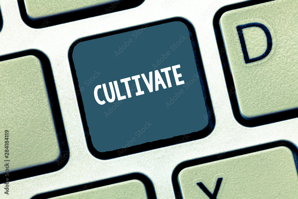 Writing note showing Cultivate. Business photo showcasing prepare and use land for crops gardening grow or maintain Keyboard Intention to create computer message keypad idea Writing note showing Cultivate. Business photo showcasing prepare and use land for crops gardening grow or maintain Keyboard Intention to create computer message keypad idea