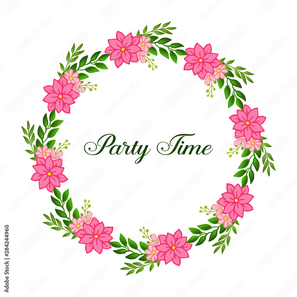 Design elegant card of party time, with crowd of pink flower frame. Vector