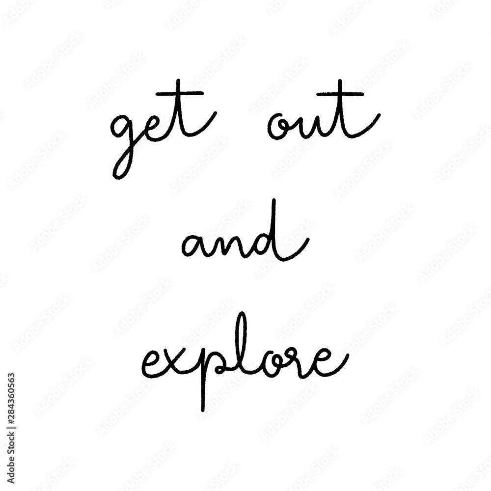Get out and explore hand lettering on white background