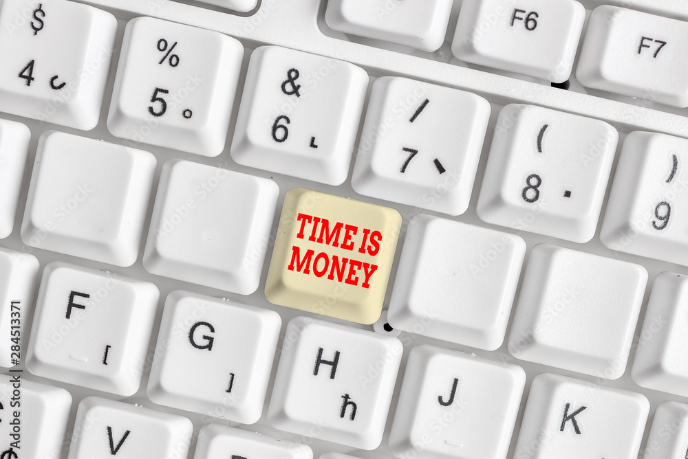 Conceptual hand writing showing Time Is Money. Concept meaning time is a valuable resource Do things as quickly as possible White pc keyboard with note paper above the white background Conceptual hand writing showing Time Is Money. Concept meaning time is a valuable resource Do things as quickly as possible White pc keyboard with note paper above the white background