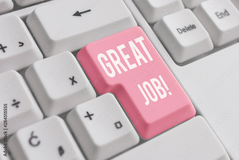 Conceptual hand writing showing Great Job. Concept meaning used praising someone for something they have done very well White pc keyboard with note paper above the white background Conceptual hand writing showing Great Job. Concept meaning used praising someone for something they have done very well White pc keyboard with note paper above the white background