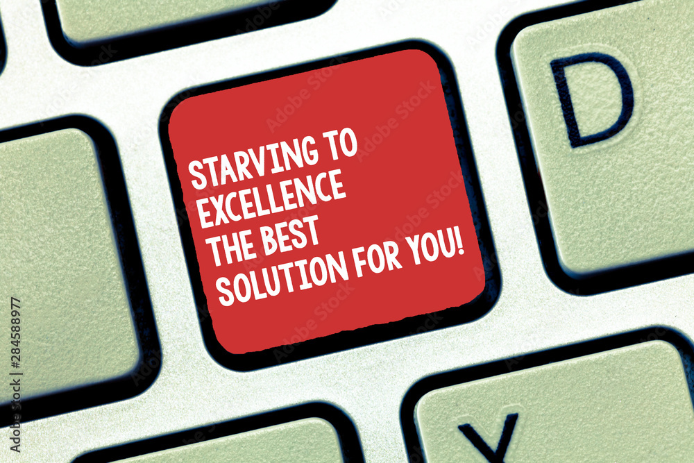 Conceptual hand writing showing Starving To Excellence The Best Solution For You. Business photo text Make things perfect Keyboard Intention to create computer message keypad idea Conceptual hand writing showing Starving To Excellence The Best Solution For You. Business photo text Make things perfect Keyboard Intention to create computer message keypad idea