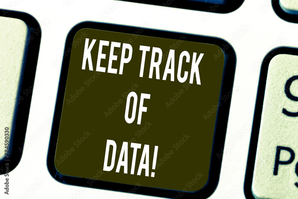 Fototapeta premium Writing note showing Keep Track Of Data. Business photo showcasing Be aware of digital information control technology Keyboard key Intention to create computer message pressing keypad idea