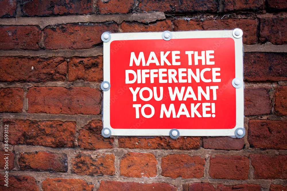 Obraz premium Handwriting text writing Make The Difference You Want To Make. Concept meaning Motivation for a unique different job