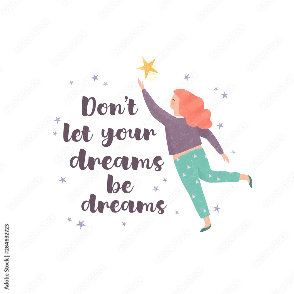 Don't let your dreams be dreams. Illustration of a woman follows the