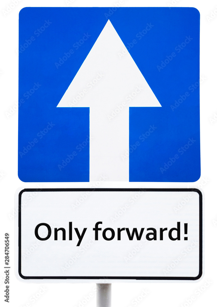 blue road sign - forward movement with an inscription on a white plate “Forward only”