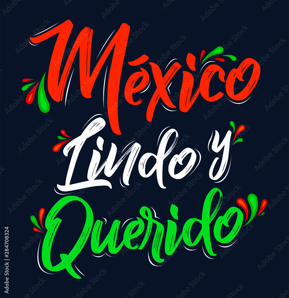 Obraz premium Mexico Lindo y Querido, Mexico Beautiful and Beloved Spanish text vector lettering.
