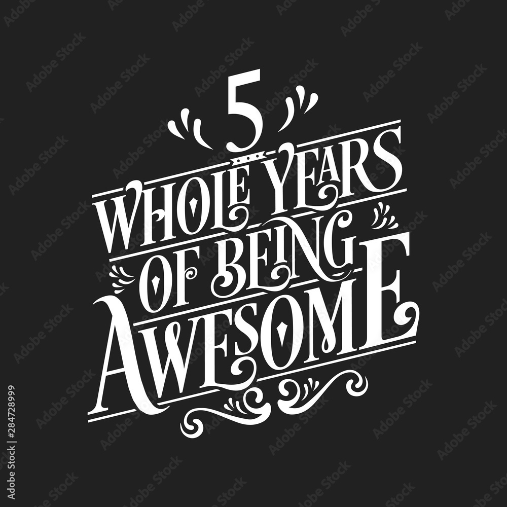 5 Whole Years Of Being Awesome - 5th Birthday And Wedding Anniversary Typographic Design Vector
