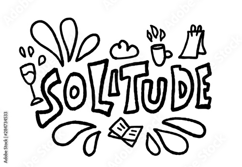 Solitude hand drawn lettering. Vector concept. 