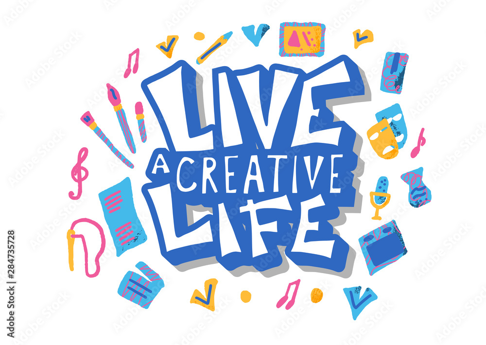 Live a creative life quote. Vector design. Live a creative life quote. Vector design.