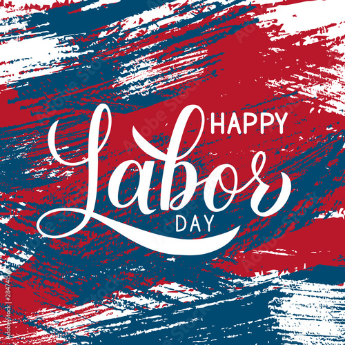 Happy Labor Day calligraphy hand lettering on brush stroke background. Vector template for typography poster, logo design, banner, flyer, greeting card, postcard, party invitation, tee-shirt, etc.