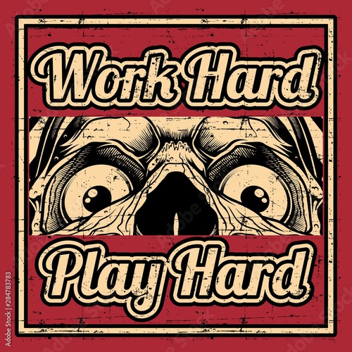 grunge style vector quote about work hard play hard with skull,hand drawing vector