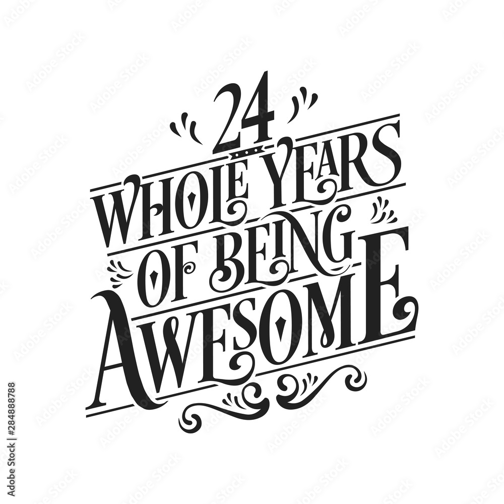 Naklejka premium 24 Whole Years Of Being Awesome - 24th Birthday And Wedding Anniversary Typographic Design Vector