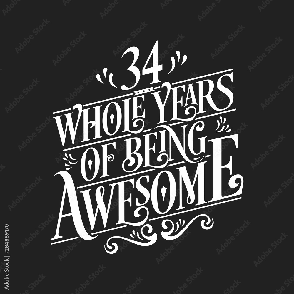 34 Whole Years Of Being Awesome - 34th Birthday And Wedding Anniversary Typographic Design Vector
