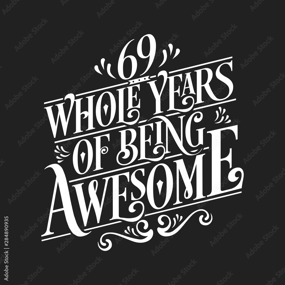 69 Whole Years Of Being Awesome - 69th Birthday And Wedding Anniversary Typographic Design Vector