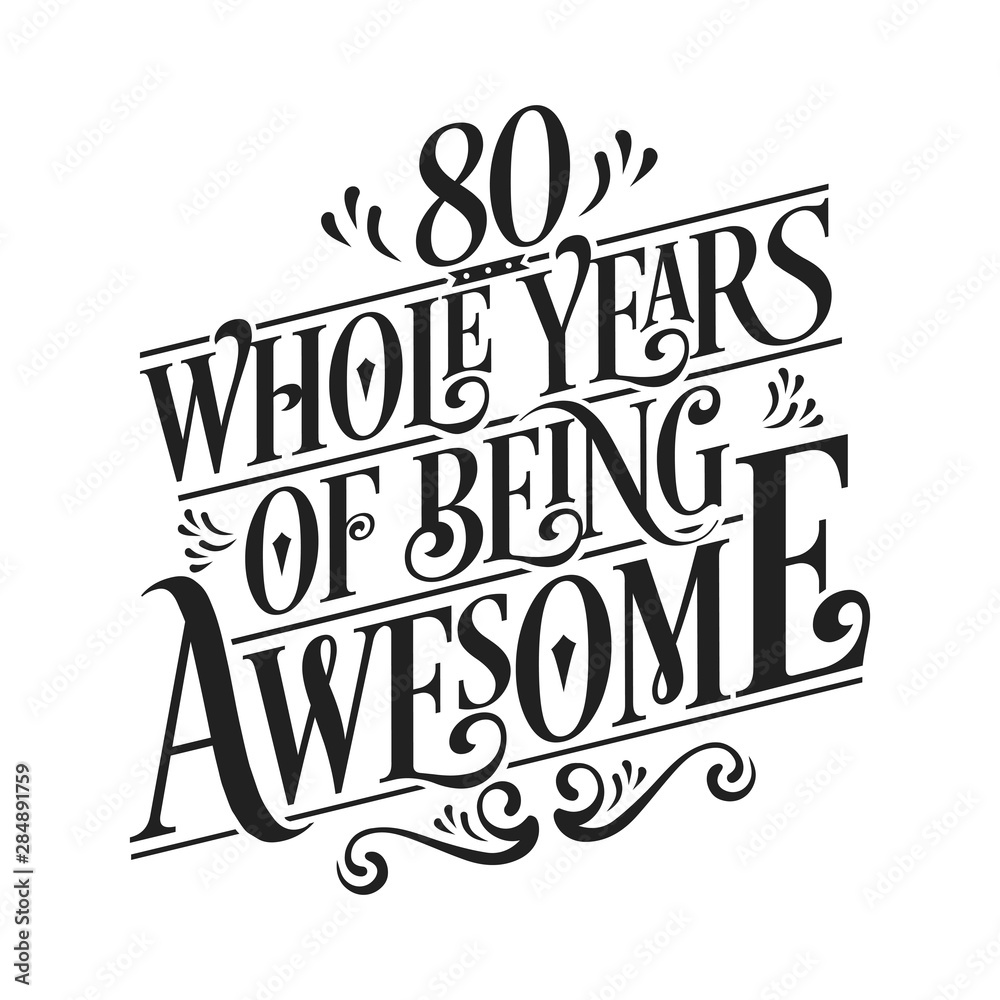 80 Whole Years Of Being Awesome - 80th Birthday And Wedding Anniversary Typographic Design Vector