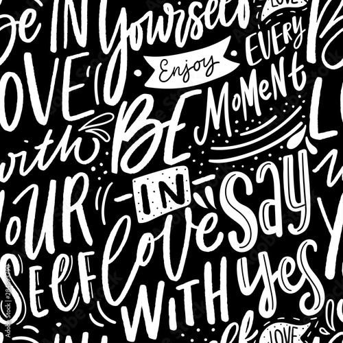 Modern hand lettering seamless pattern with motivational phrase be in love with yourself. Typography sayings background for textile  wallpaper.
