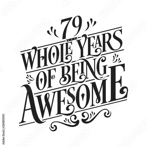 79 Whole Years Of Being Awesome - 79th Birthday And Wedding Anniversary Typographic Design Vector