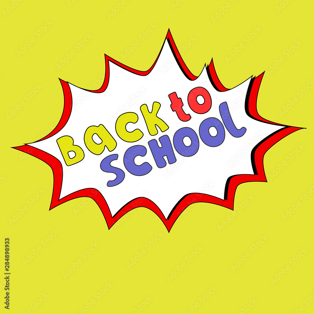 Fototapeta premium Back to School background, cartoon-style inscription in a speech bubble