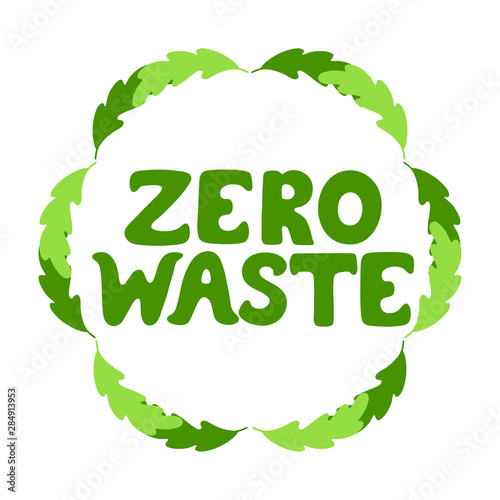 Zero waste hand drawn text. Round frame of green leaves. Ecological lifestyle concept