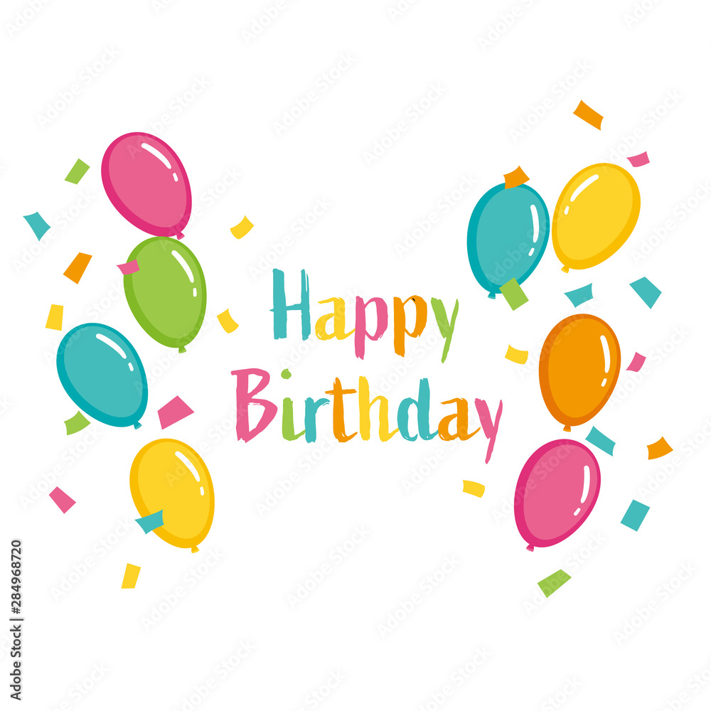 Happy birthday text with balloons and confetti Happy birthday text with balloons and confetti