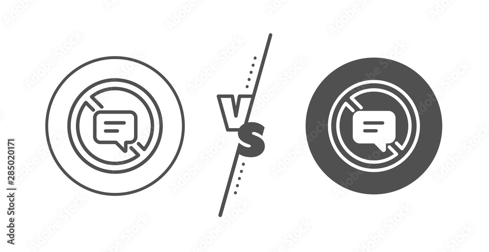 Chat Message or SMS sign. Versus concept. Stop talking line icon. Closed Communication symbol. Line vs classic stop talking icon. Vector Chat Message or SMS sign. Versus concept. Stop talking line icon. Closed Communication symbol. Line vs classic stop talking icon. Vector