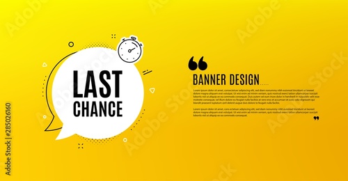 Last chance Sale. Yellow banner with chat bubble. Special offer price sign. Advertising Discounts symbol. Coupon design. Flyer background. Hot offer banner template. Vector