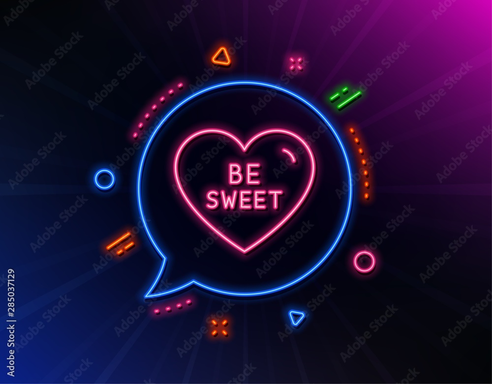 Be sweet line icon. Neon laser lights. Sweet heart sign. Valentine day love symbol. Glow laser speech bubble. Neon lights chat bubble. Banner badge with be sweet icon. Vector