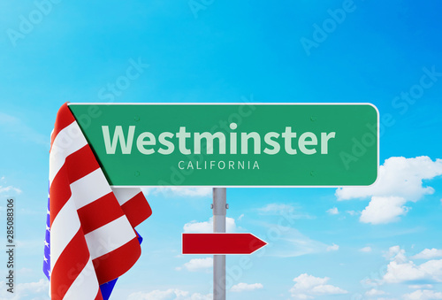 Westminster – California. Road or Town Sign. Flag of the united states. Blue Sky. Red arrow shows the direction in the city. 3d rendering photo