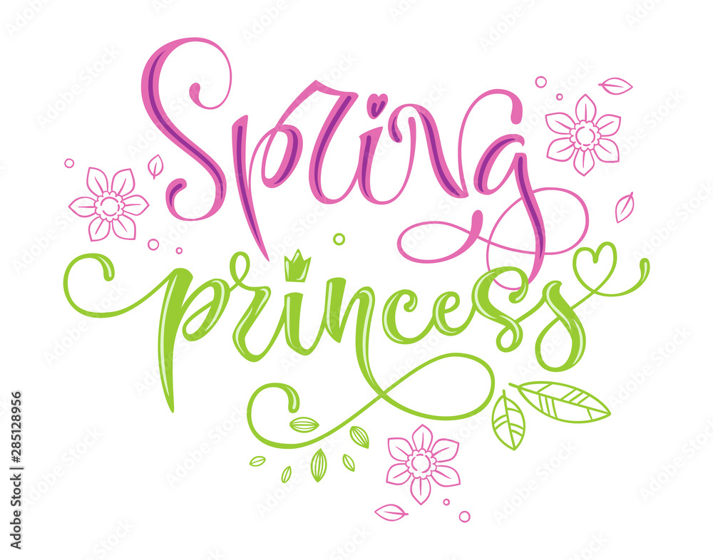 Spring Princess - quote. Spring Baby shower, season party handdrawn lettering phrase on white background. Vector calligraphy illustration. Modern design element. Seasonal celebration. Lettering