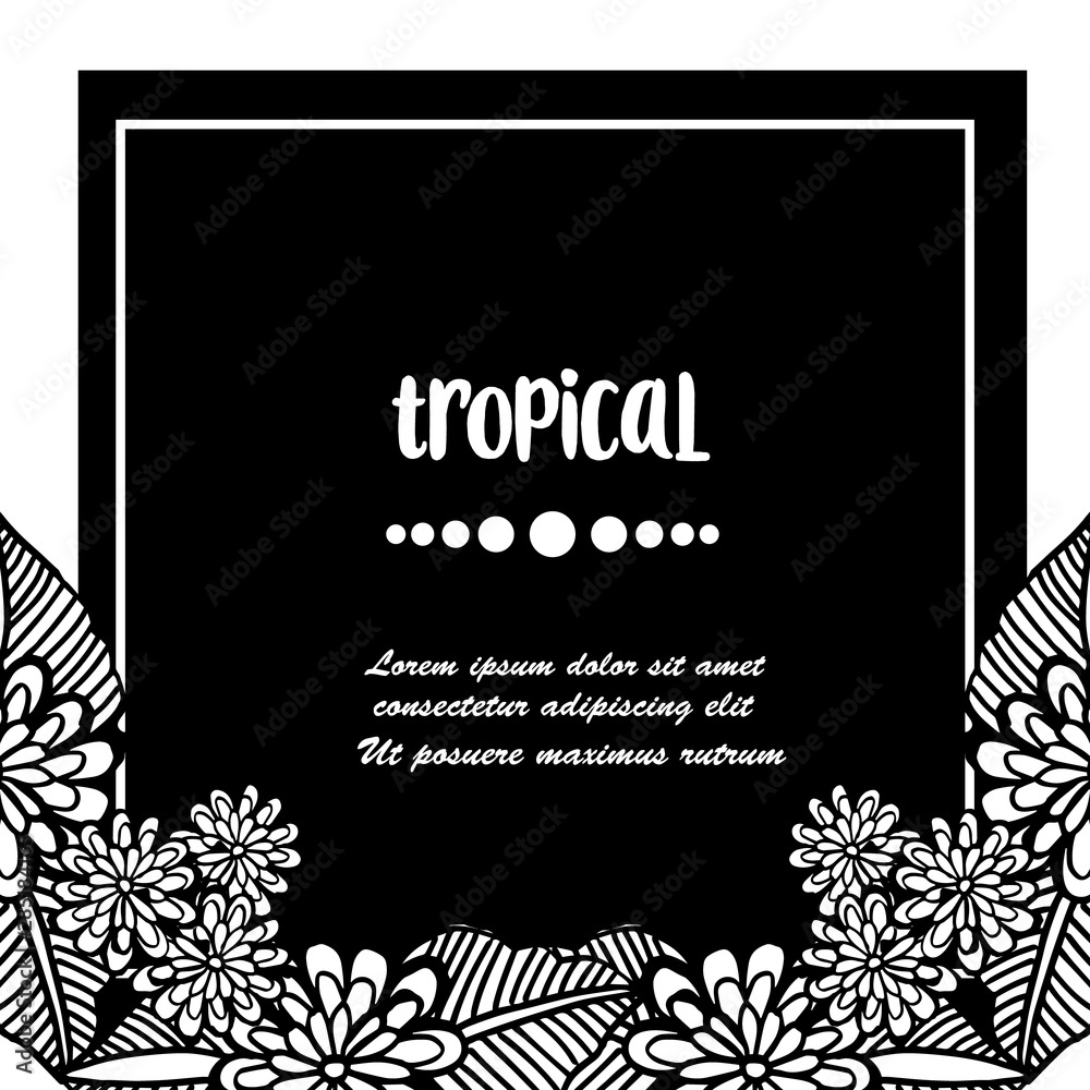 Black white of elegant leaves and flower, decoration frame, for poster of concept tropical. Vector