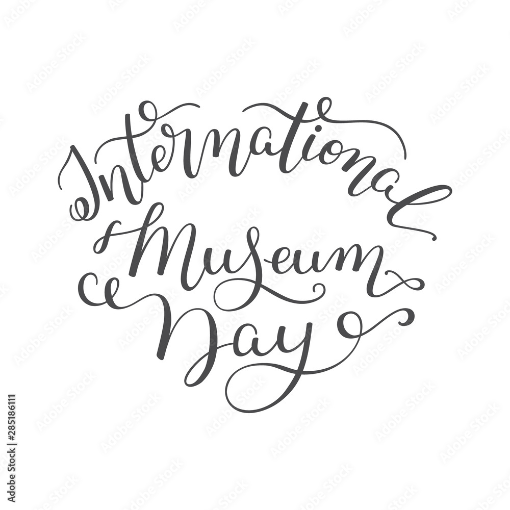 Hand lettering International Museum Day. Template for card, poster, print. Hand lettering International Museum Day. Template for card, poster, print.