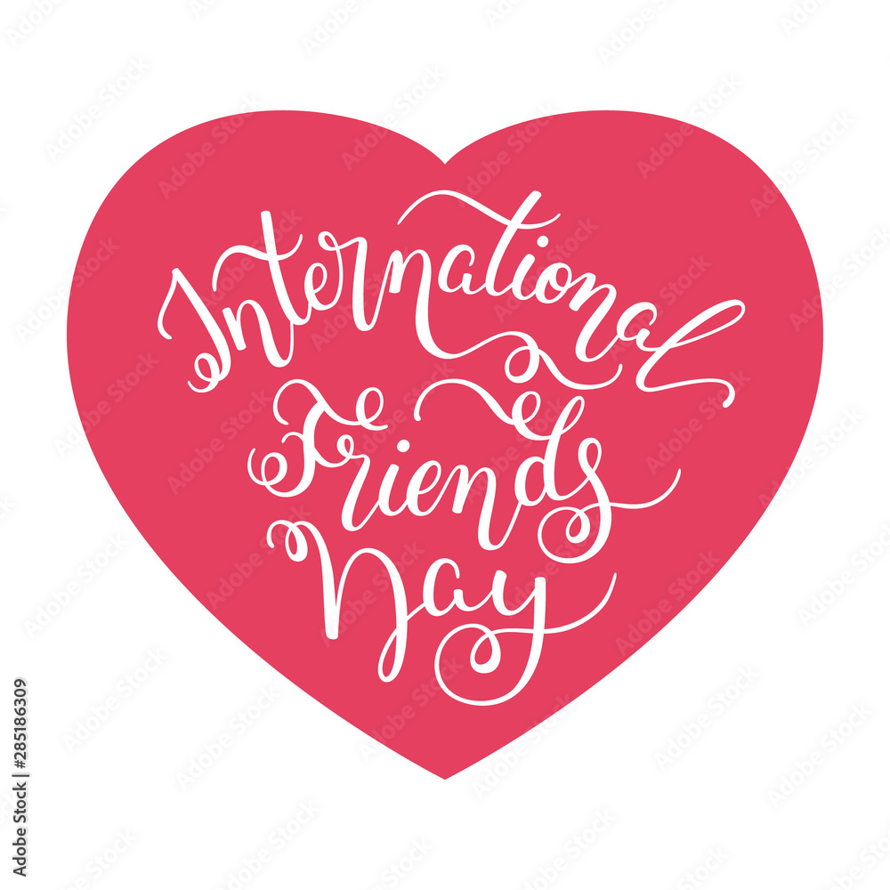 International Friends Day hand lettering with heart. Template for card, poster, print. International Friends Day hand lettering with heart. Template for card, poster, print.