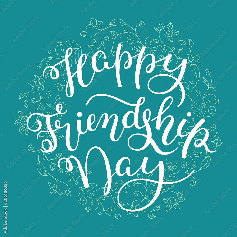 Hand lettering Happy Friendship Day on flower background. Template for card, poster, print.
